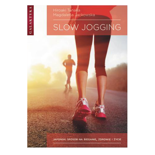 Slow Jogging - Japoński sposób na bieganie, zdrowie i życie